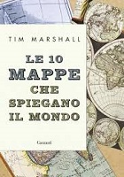 Le 10 mappe che spiegano il mondo